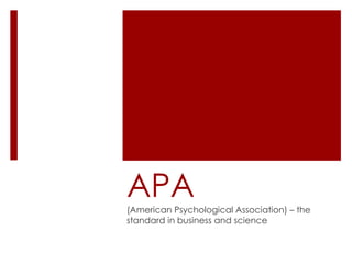 APA (American Psychological Association) – the standard in business and science 