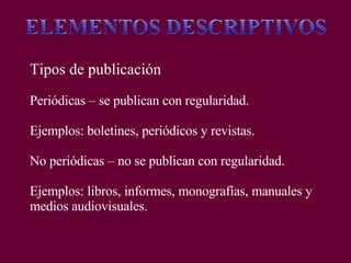 En las citas directas o textuales varían dependiendo del
formato.
Formato no electrónico
Si el fragmento que se quiere incorporar al texto tiene
menos de 40 palabras este se añade entre comillas. Luego se
escribe el apellido del autor, el año y el número de la página
donde está localizada la cita textual entre paréntesis.
Ejemplo
“A veces, cuando me pongo a escribir, se interpone una especie de

veta humorística que no siempre entiendo, y que (admito)

los demás entienden todavía menos”. (Giménez, 2006, p. 78) .
 