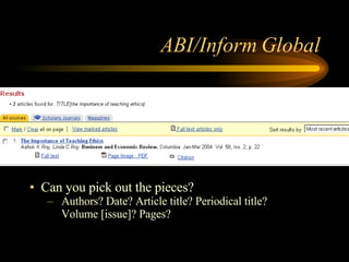 ABI/Inform Global Can you pick out the pieces? Authors? Date? Article title? Periodical title?  Volume [issue]? Pages? Can you pick out the pieces? Authors? Date? Article title? Periodical title?  Volume [issue]? Pages? 