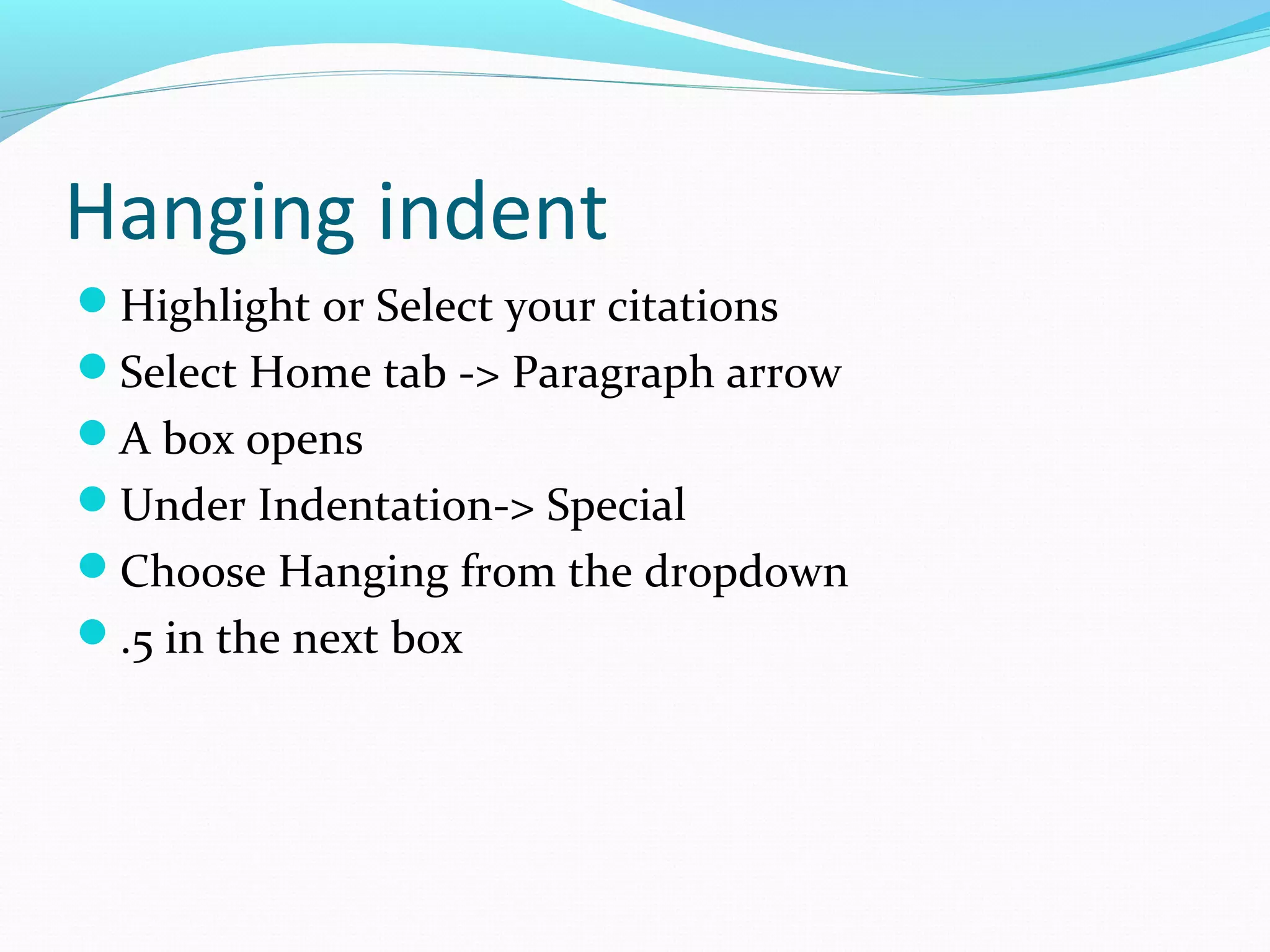 Hanging indent
Highlight or Select your citations
Select Home tab -> Paragraph arrow
A box opens
Under Indentation-> Special
Choose Hanging from the dropdown
.5 in the next box
 
