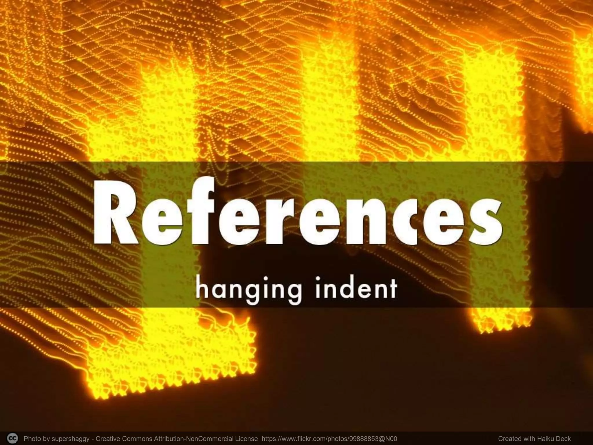 Photo by supershaggy - Creative Commons Attribution-NonCommercial License https://www.flickr.com/photos/99888853@N00 Created with Haiku Deck
 