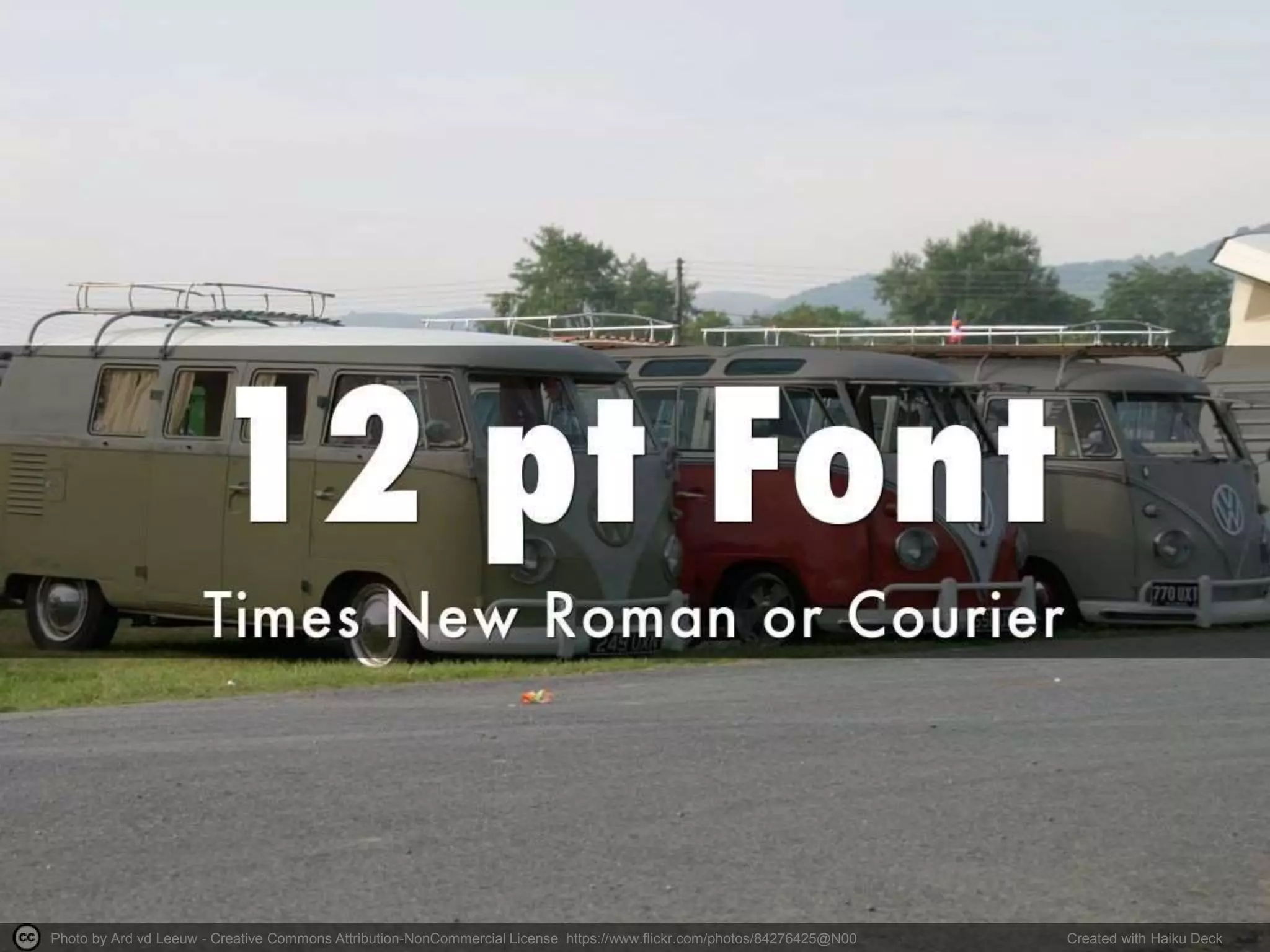 Photo by Ard vd Leeuw - Creative Commons Attribution-NonCommercial License https://www.flickr.com/photos/84276425@N00 Created with Haiku Deck
 