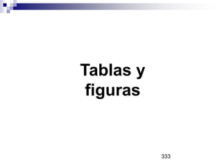 Tablas y
figuras
333
 