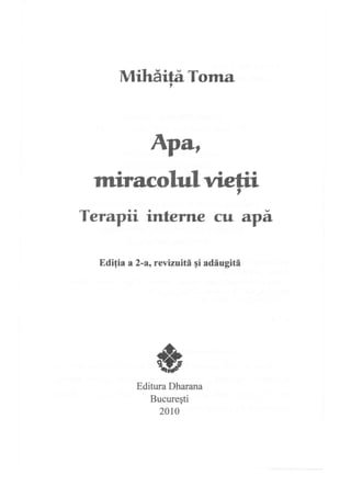 MiháitaToma,
APn,
nriracohrl victii
Terapíi írr;terne. cu a;páL
Edifia a2-a, revizuitá ¡i adáugitá
r&
Editura Dharana
Bucureqti
2010
 