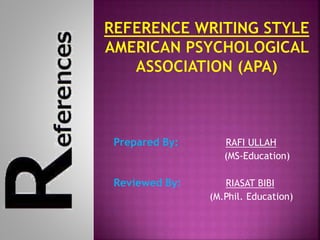Prepared By: RAFI ULLAH
(MS-Education)
Reviewed By: RIASAT BIBI
(M.Phil. Education)
 
