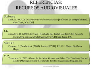 ©2012, Ángel A. Ríos Reyes
49
REFERENCIAS:
RECURSOS AUDIOVISUALES
 