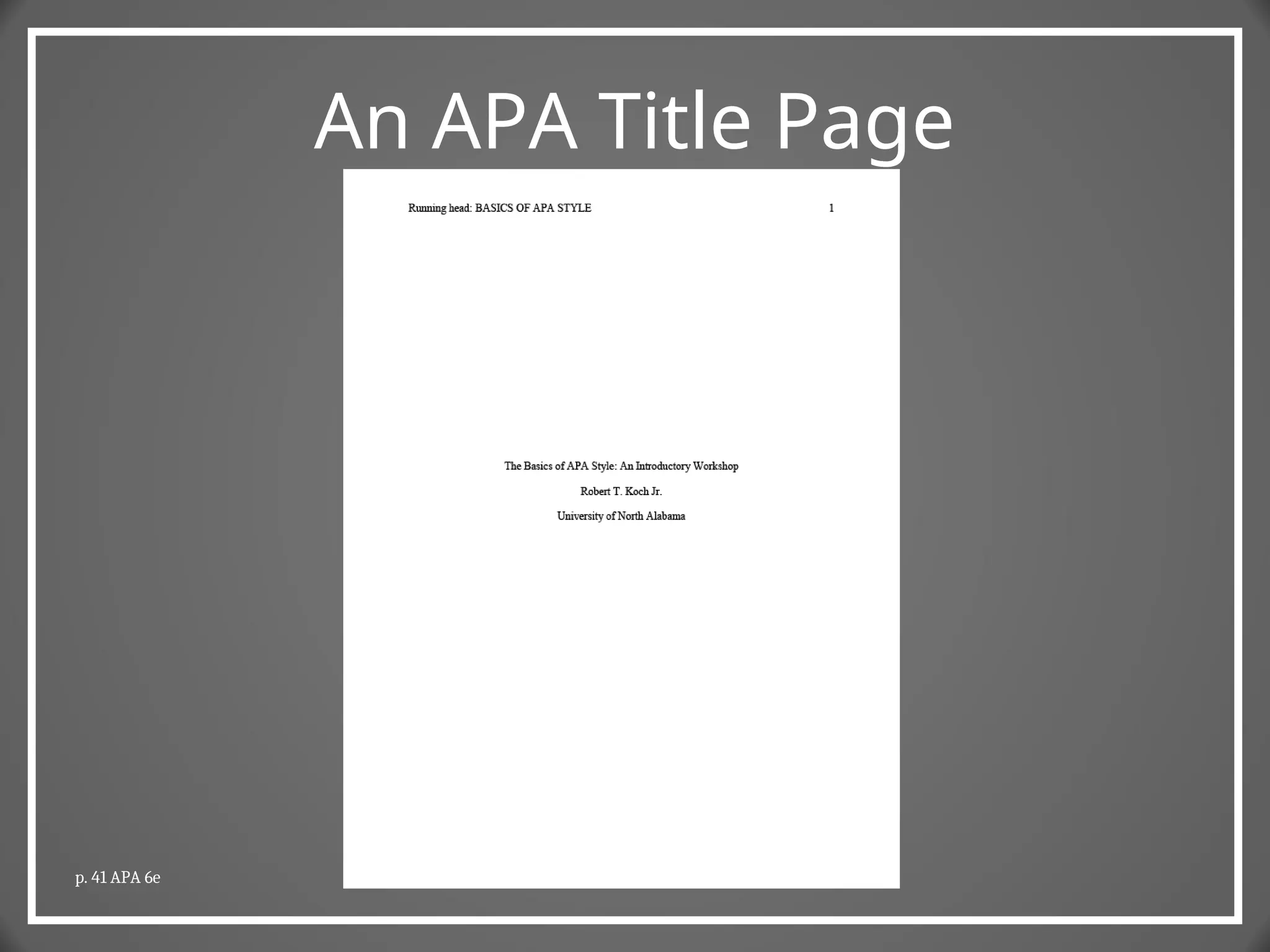 An APA Title Page
p. 41 APA 6e
 