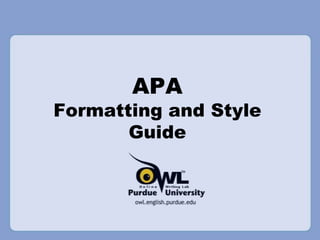APA

Formatting and Style
Guide

 