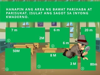 Apaano kunin ang area ng parihaba at parisukat.pptx