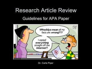 Research Article Review
Guidelines for APA Paper
Dr. Carla Piper
 