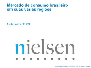 Mercado de consumo brasileiro em suas várias regiões  Outubro de 2009 