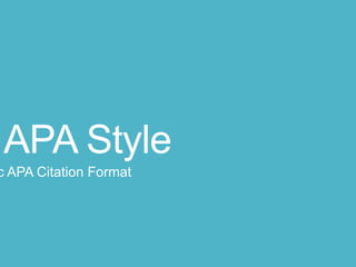 APA Style
c APA Citation Format
 