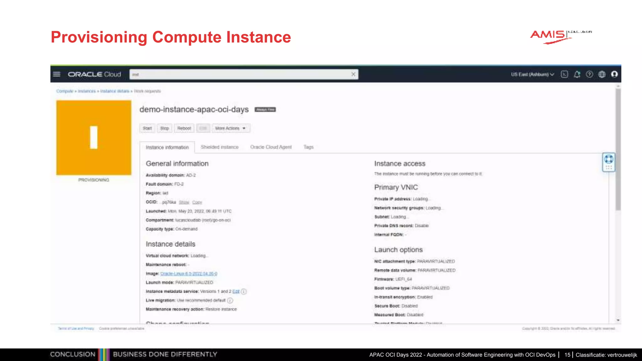 Classificatie: vertrouwelijk Provisioning Compute Instance APAC OCI Days 2022 - Automation of Software Engineering with OCI DevOps 15 