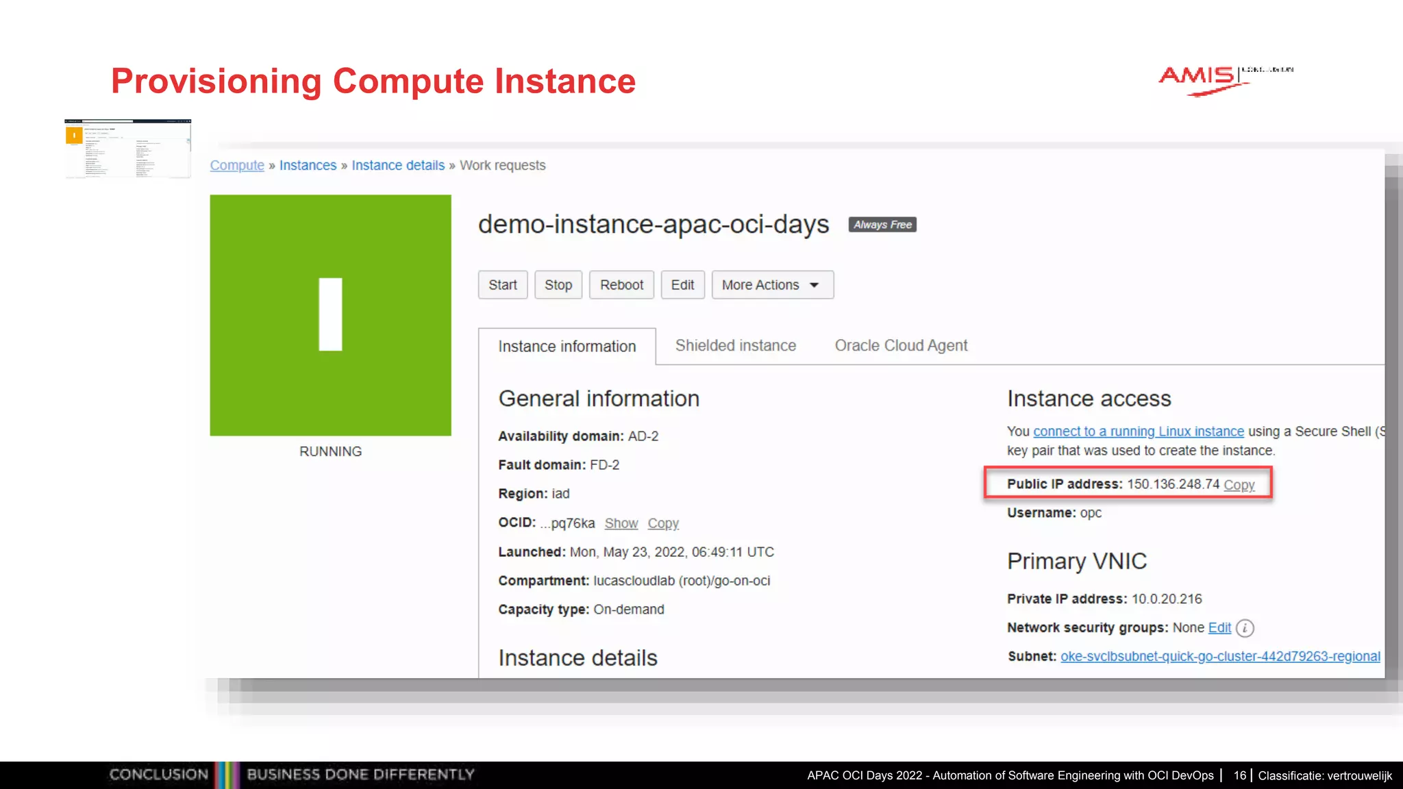 Classificatie: vertrouwelijk Provisioning Compute Instance APAC OCI Days 2022 - Automation of Software Engineering with OCI DevOps 16 