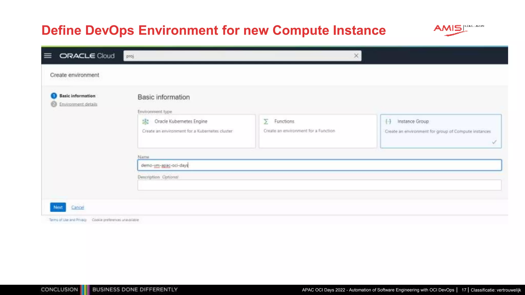 Classificatie: vertrouwelijk Define DevOps Environment for new Compute Instance APAC OCI Days 2022 - Automation of Software Engineering with OCI DevOps 17 