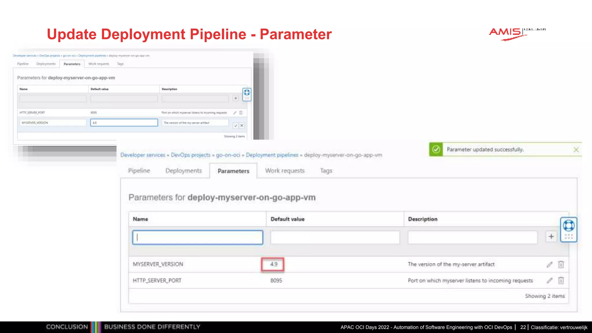 Classificatie: vertrouwelijk Update Deployment Pipeline - Parameter APAC OCI Days 2022 - Automation of Software Engineering with OCI DevOps 22 