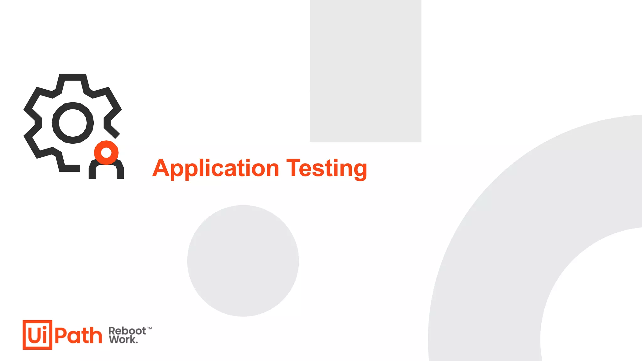 Application Testing
 
