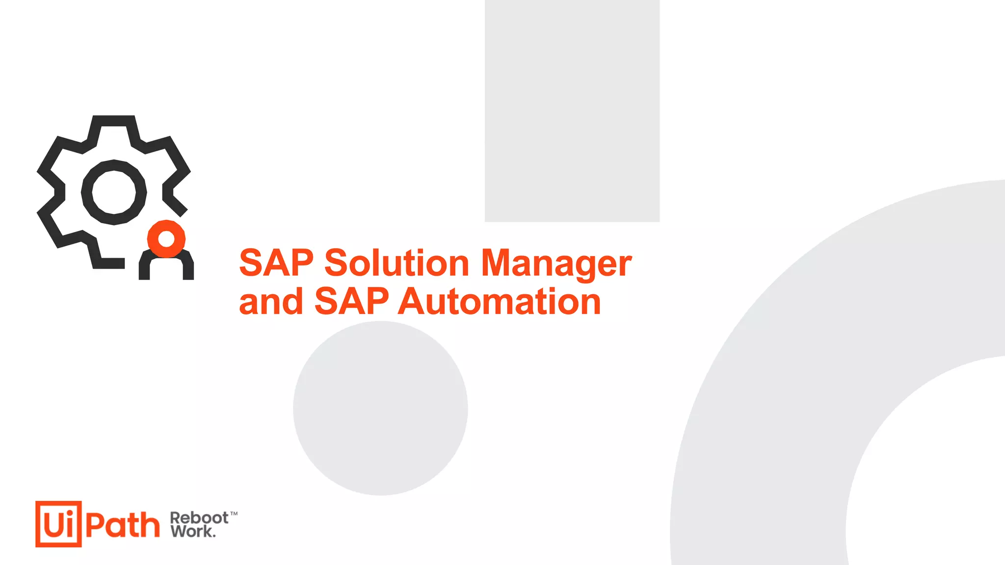 SAP Solution Manager
and SAP Automation
 