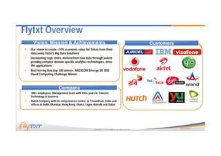 Flytxt Overview
     Vision, Mission & Achievements                                                                      C...