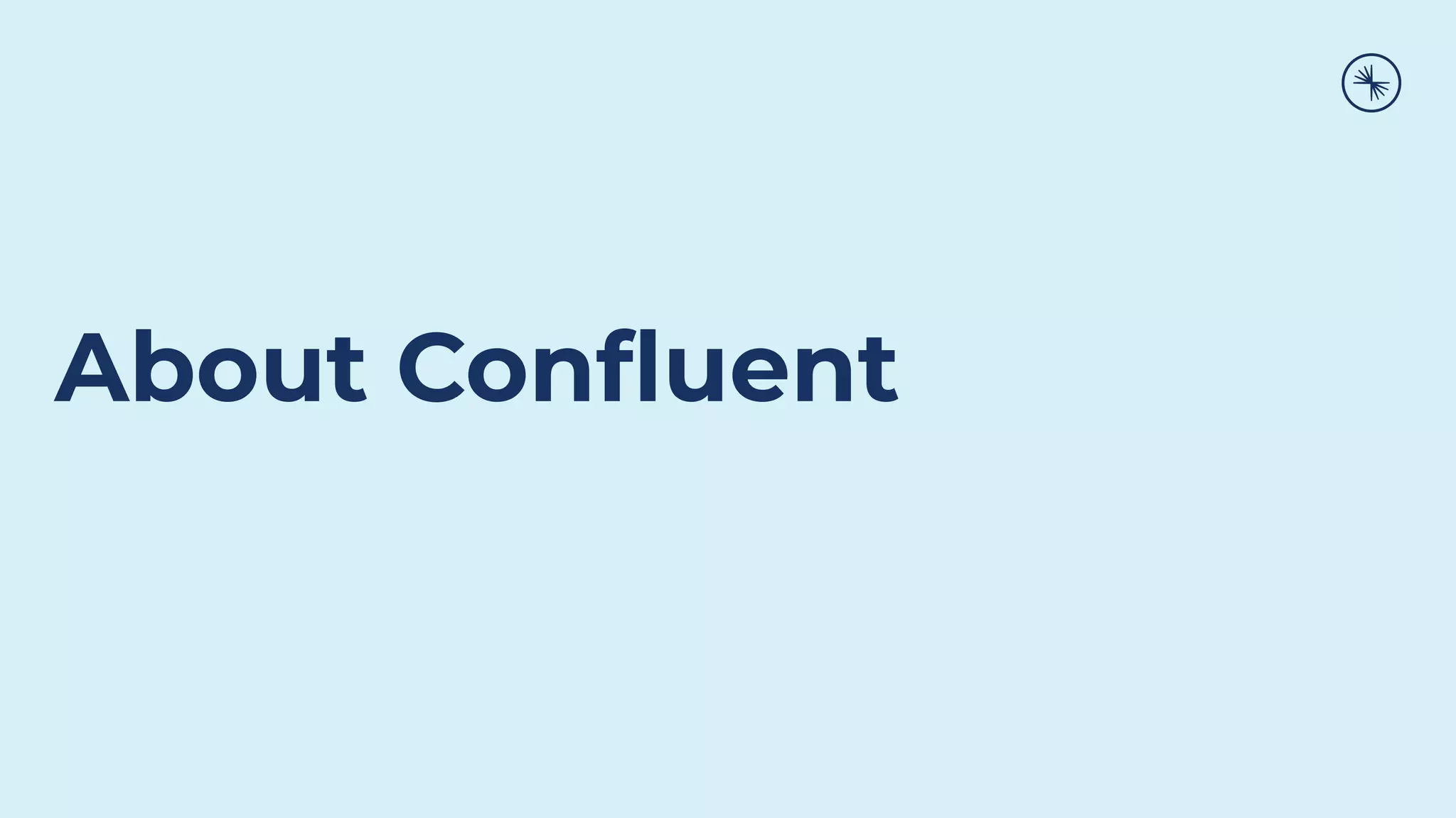 About Conﬂuent
 