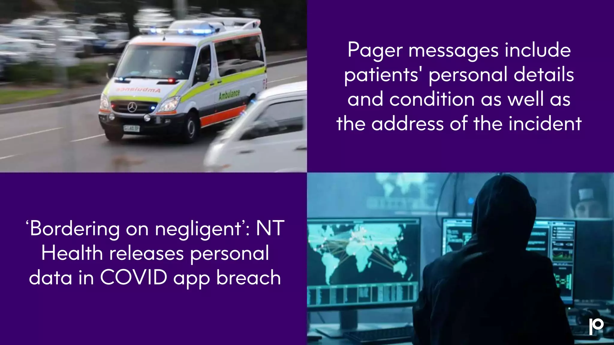 Pager messages include
patients' personal details
and condition as well as
the address of the incident
‘Bordering on negligent’: NT
Health releases personal
data in COVID app breach
 