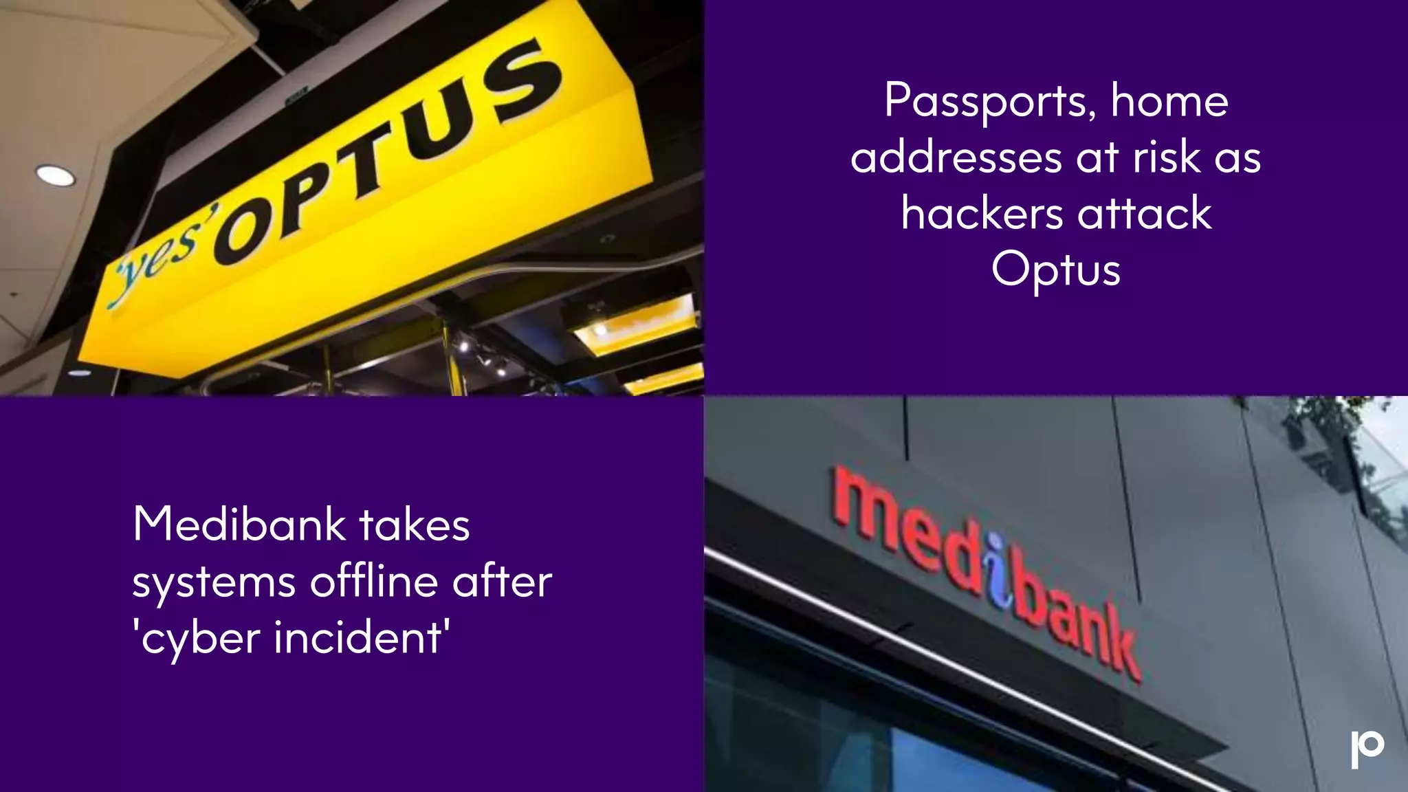 Passports, home
addresses at risk as
hackers attack
Optus
Medibank takes
systems offline after
'cyber incident'
 