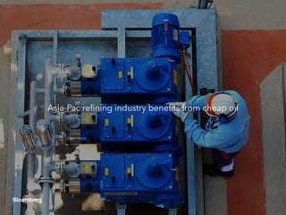 Asia-Pac refining industry benefits from cheap oil
 