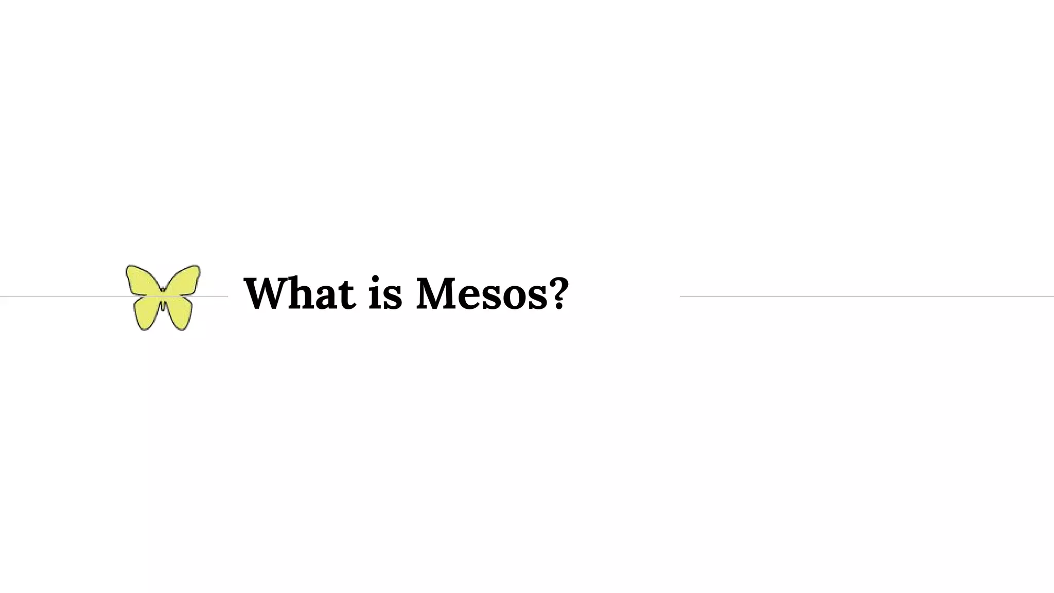 What is Mesos? 