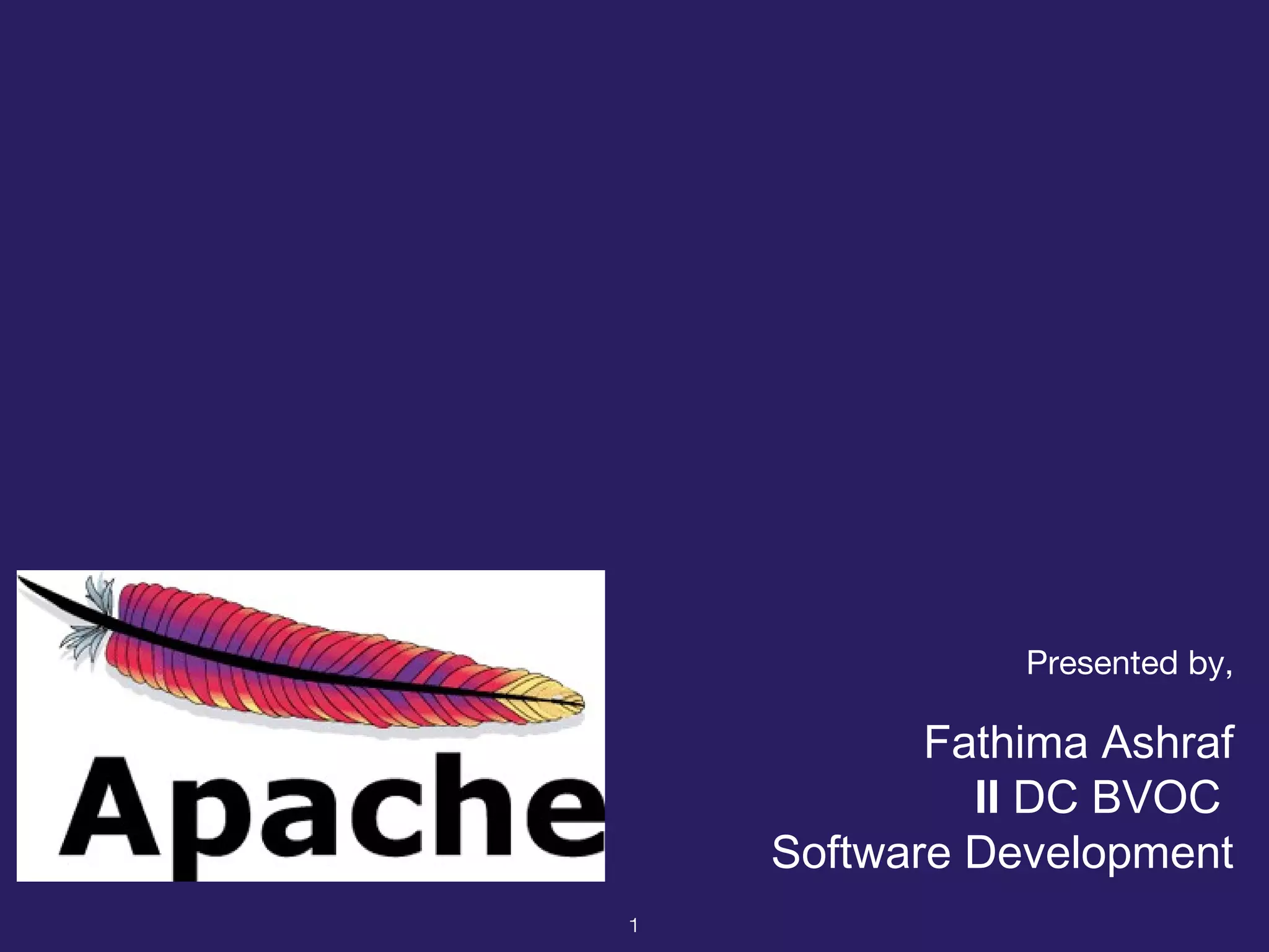 Presented by,
Fathima Ashraf
II DC BVOC
Software Development
1
 