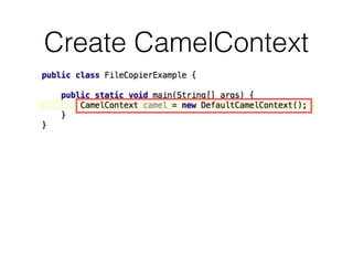Create CamelContext
 