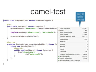camel-test easy to
run or
debug
 