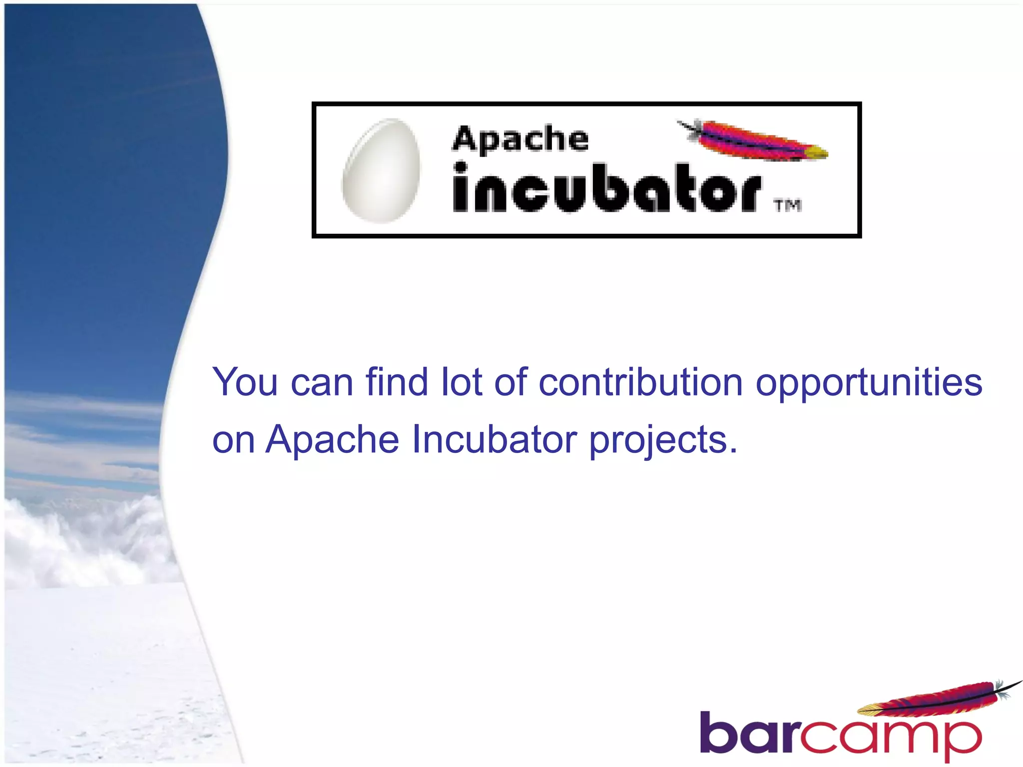 You can find lot of contribution opportunities
on Apache Incubator projects.
 