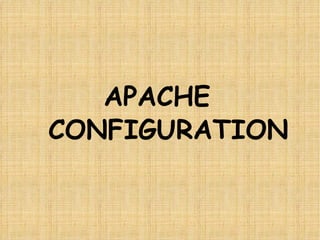 APACHE  CONFIGURATION 