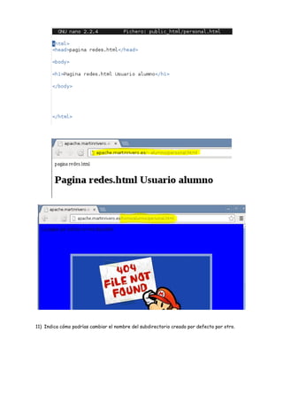 11) Indica cómo podrías cambiar el nombre del subdirectorio creado por defecto por otro.

 