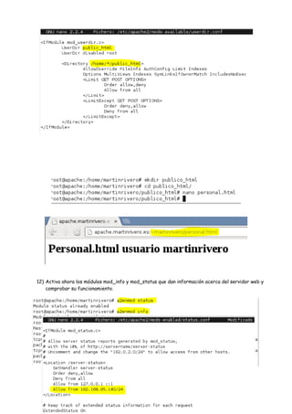 12) Activa ahora los módulos mod_info y mod_status que dan información acerca del servidor web y
comprobar su funcionamiento.

 