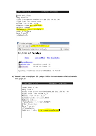 4) Redireccionar a una página, por ejemplo cuando entremos en este directorio salte a
www.google.es

 