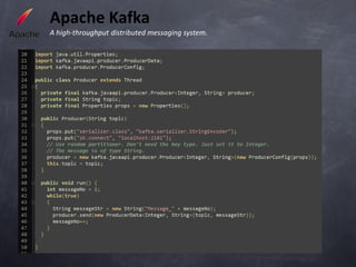 Apache Kafka
A high-throughput distributed messaging system.
 