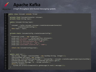 Apache Kafka
A high-throughput distributed messaging system.
 