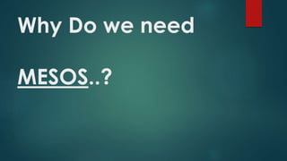 Why Do we need
MESOS..?
 