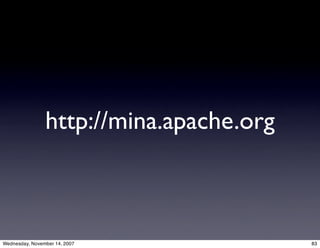 Apache MINA: The high-performance protocol construction toolkit.
