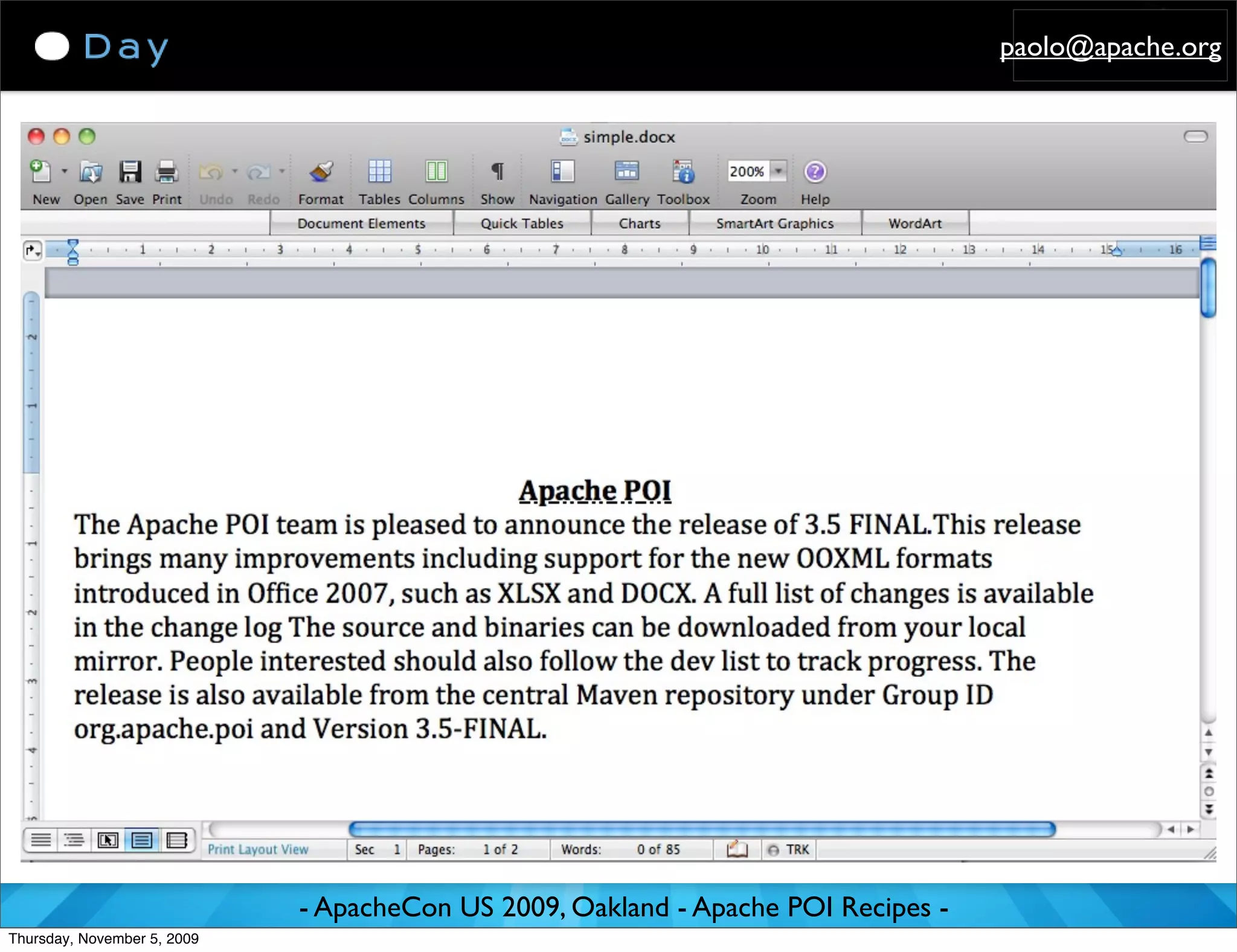 paolo@apache.org




                             - ApacheCon US 2009, Oakland - Apache POI Recipes -
Thursday, November 5, 2009
 