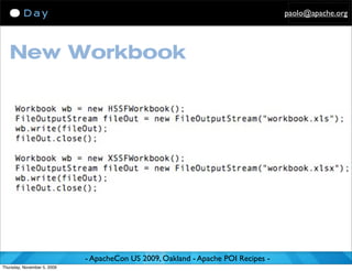 paolo@apache.org




   New Workbook




                             - ApacheCon US 2009, Oakland - Apache POI Recipes -
Thursday, November 5, 2009
 