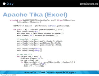 paolo@apache.org




   Apache Tika (Excel)




                             - ApacheCon US 2009, Oakland - Apache POI Recipes -
Thursday, November 5, 2009
 