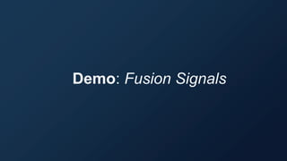 Demo: Fusion Signals
 
