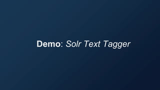 Demo: Solr Text Tagger
 