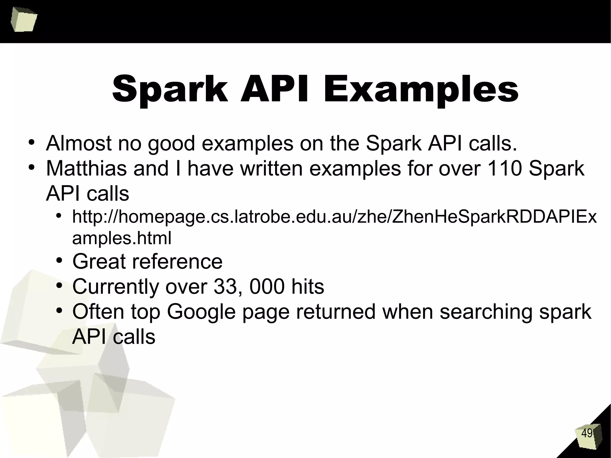 49
Competing Scalable Machine
Learning Systems
●
Greenplum
●
Machine learning via SQL
●
Mahout
●
MapReduce based
●
Moving to using spark as underlying engine
●
Vowpal Wabbit
●
Good performance
●
Specialized system
●
Graph Lab
●
Good performance
●
Need to turn everything into graphs
 