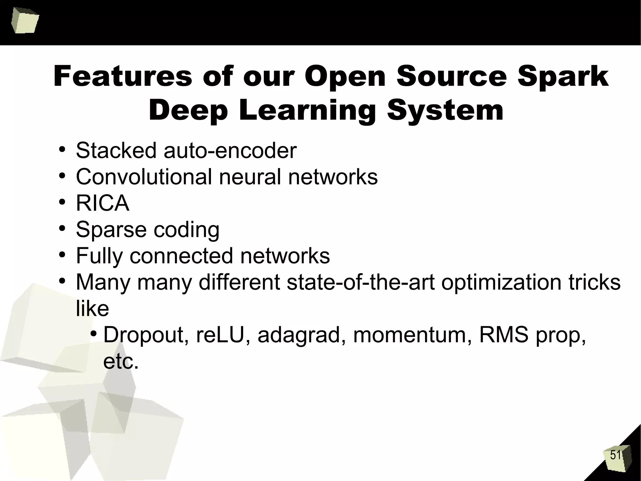 51
Common Misconception: Spark is
only good if data fits in RAM
●
From inception Spark was designed to be a
general execution engine that works both in-
memory and on-disk
●
Almost all operators perform external operations
when data does not fit in RAM.
●
Spark breaks large-scale sort record
 