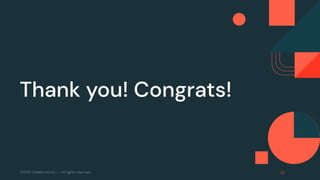 ©2022 Databricks Inc. — All rights reserved
Thank you! Congrats!
 