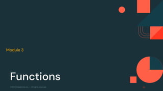 ©2022 Databricks Inc. — All rights reserved
Module 3 Apache Spark Programming with Databricks
Functions
 