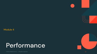 ©2022 Databricks Inc. — All rights reserved
Module 4 Apache Spark Programming with Databricks
Performance
 